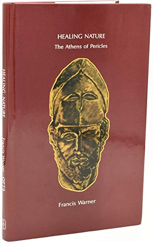 Beispielbild fr SIGNED: Healing Nature: The Athens of Pericles. A Play by Francis Warner zum Verkauf von G. & J. CHESTERS