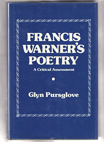 Imagen de archivo de Francis Warner's Poetry: A Critical Assessment a la venta por PsychoBabel & Skoob Books