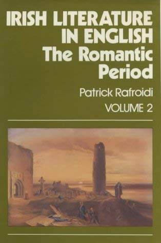 Irish Literature in English, Romantic Period 2: 1789-1850 (9780861402731) by Rafroidi, Patrick