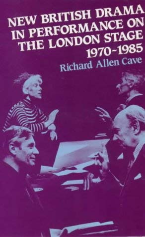 Beispielbild fr New British Drama in Performance on the London Stage, 1970-85 zum Verkauf von Anybook.com