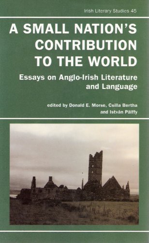 Stock image for A Small Nation's Contribution to the World : Essays on Anglo-Irish Literature & Language (Irish Literary Studies Ser.) for sale by G3 Books