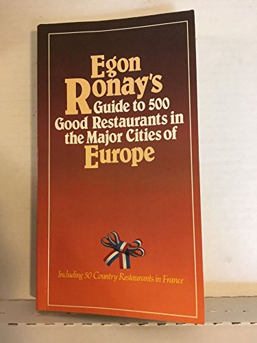 Egon Ronay's Guide to Five Hundred Good Restaurants in the Major Cities of Europe (9780861452989) by Ronay, Egon