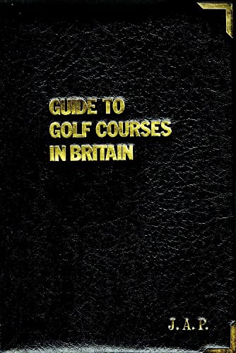 Guide to Golf Courses in Britain (9780861453412) by Automobile Association