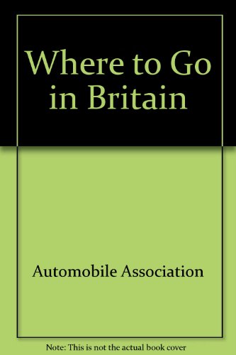 Beispielbild fr Where to Go in Britain zum Verkauf von AwesomeBooks