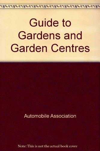 Stock image for Guide to Gardens and Garden Centres for sale by Reuseabook
