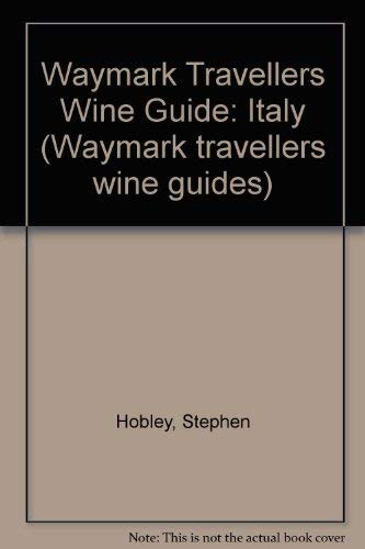 Beispielbild fr Waymark Travellers Wine Guide: Italy (Waymark travellers wine guides) zum Verkauf von Reuseabook