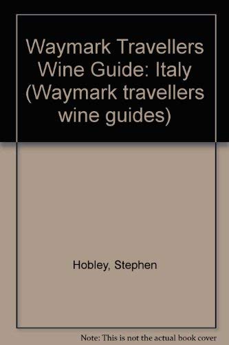 Stock image for Waymark Travellers Wine Guide: Italy (Waymark travellers wine guides) for sale by medimops