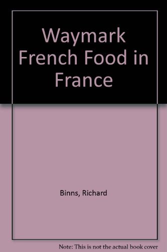 Beispielbild fr Waymark French Food in France zum Verkauf von WorldofBooks