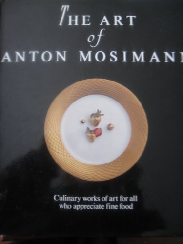 Imagen de archivo de The Art of Anton Mosimann a la venta por WorldofBooks