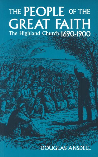 Stock image for People of the Great Faith: Highland Church 1690-1900 for sale by WorldofBooks
