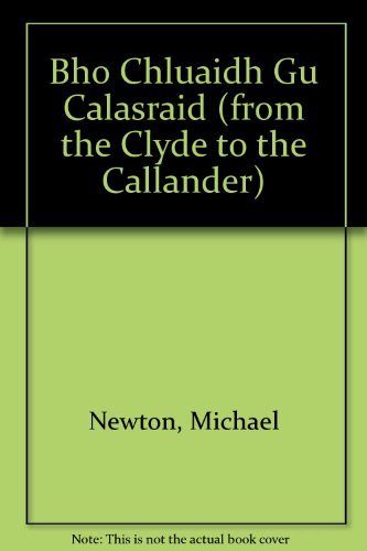 Bho Chluaidh Gu Calasraid : From the Clyde to Callander