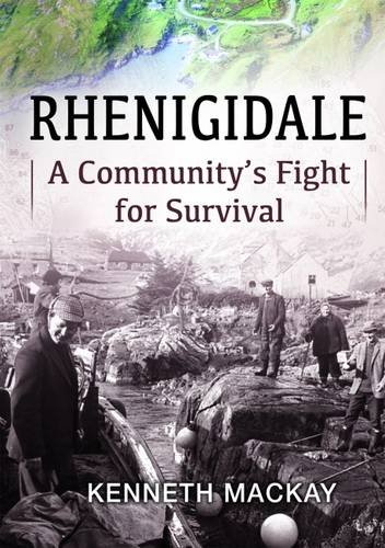 Stock image for Rhenigidale,m A Community's Fight for Survival for sale by Tweedside Books, PBFA