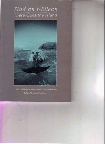 Stock image for Siud an t-Eilean: There Goes the Island - Gaelic and English Poetry from Lewis and Harris for sale by WorldofBooks