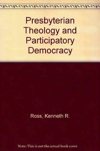 Beispielbild fr Presbyterian Theology and Participatory Democracy zum Verkauf von Blackwell's