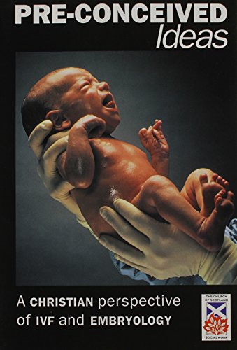 9780861532230: Pre-conceived Ideas: A Christian Perspective of IVF and Embryology