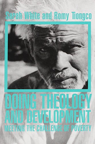 Imagen de archivo de Doing Theology and Development: Meeting the Challenge of Poverty a la venta por SecondSale