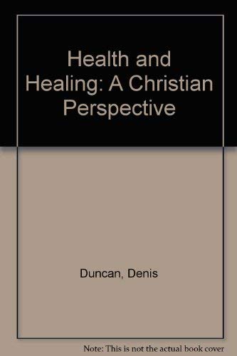 Beispielbild fr Health and Healing: A Christian perspective zum Verkauf von WorldofBooks