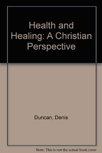 Imagen de archivo de Health and Healing: A Christian perspective a la venta por WorldofBooks
