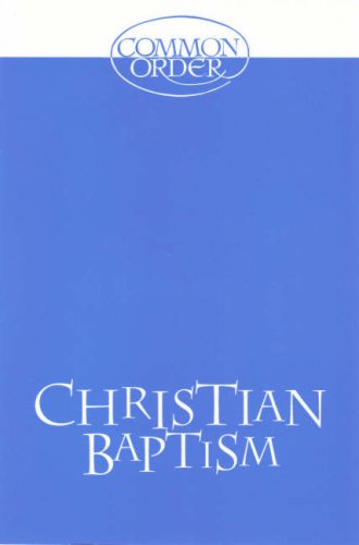 9780861533206: Christian Baptism: An Outline and Explanation of the Services in Common Order 1994 with Information for Those Preparing for Baptism