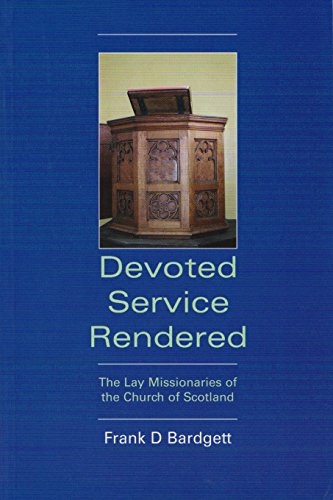Devoted Service Rendered the Lay Missionaries of the Church of Scotland