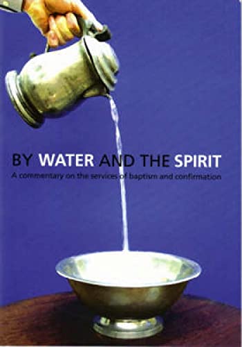 Beispielbild fr By Water and the Spirit zum Verkauf von Blackwell's