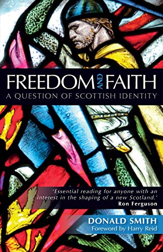 Imagen de archivo de Freedom and Faith: A Question of Scottish Identity a la venta por WorldofBooks