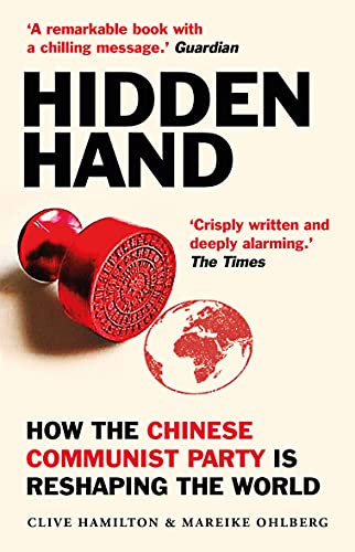 Imagen de archivo de Hidden Hand: Exposing How the Chinese Communist Party is Reshaping the World a la venta por WorldofBooks