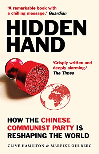 Stock image for Hidden Hand: Exposing How the Chinese Communist Party is Reshaping the World for sale by MusicMagpie