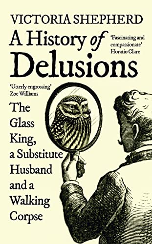 Stock image for A History of Delusions for sale by Blackwell's