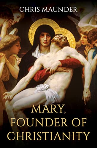 Beispielbild fr Mary, Founder of Christianity zum Verkauf von Better World Books