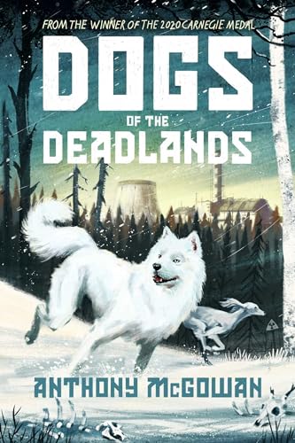 Stock image for Dogs of the Deadlands: SHORTLISTED FOR THE WEEK JUNIOR BOOK AWARD for sale by Hawking Books