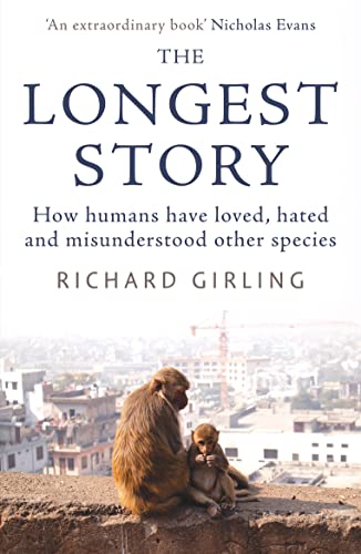 Beispielbild fr The Longest Story: How humans have loved, hated and misunderstood other species zum Verkauf von WorldofBooks