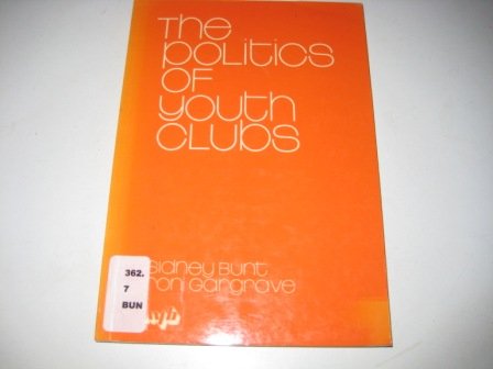 The Policies of Youth Clubs (9780861550340) by Bunt, Sidney; Gargrave, Ron