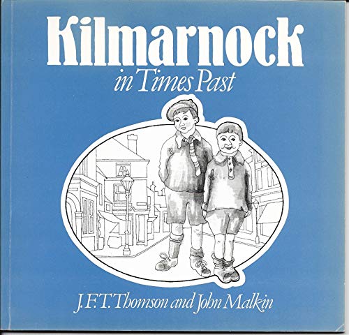 Stock image for Kilmarnock and Times Past (Times past series) for sale by Kennys Bookstore