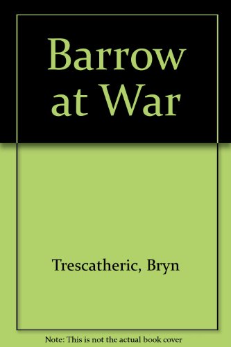 Beispielbild fr Barrow at War zum Verkauf von Bemrose Books