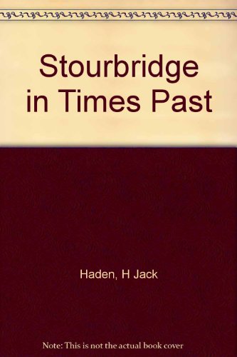 Imagen de archivo de Stourbridge in Times Past a la venta por Sarah Zaluckyj