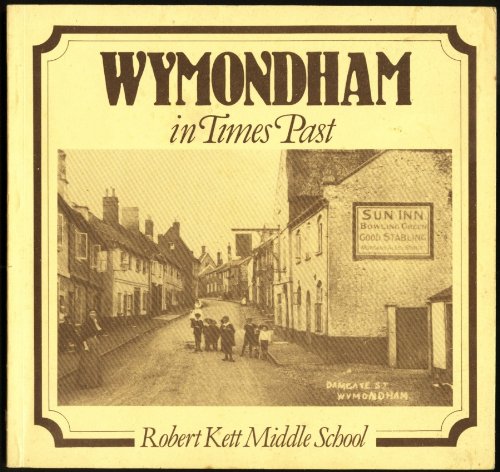 9780861570584: Wymondham in Times Past