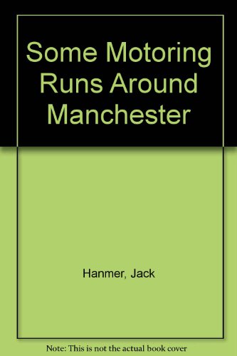 Imagen de archivo de Some Motoring Runs Around Manchester a la venta por Lady Lisa's Bookshop