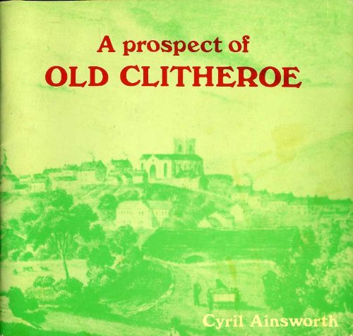 Beispielbild fr A Prospect of Old Clitheroe zum Verkauf von WorldofBooks