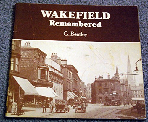 Imagen de archivo de Wakefield Remembered a la venta por WorldofBooks