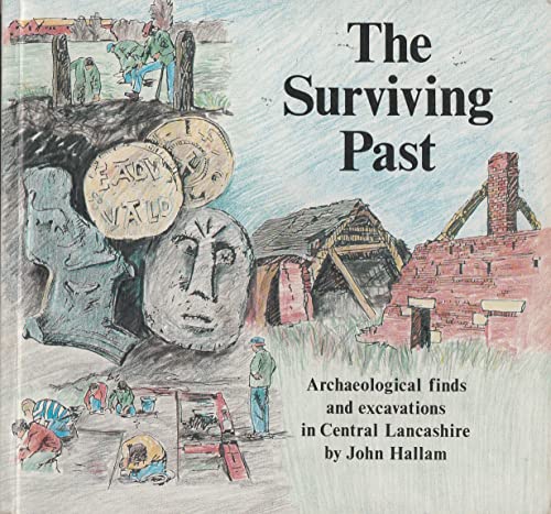Beispielbild fr The surviving past: Archaeological finds and excavations in Central Lancashire zum Verkauf von WorldofBooks