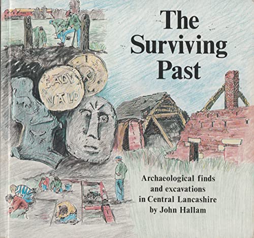 Imagen de archivo de The surviving past: Archaeological finds and excavations in Central Lancashire a la venta por WorldofBooks