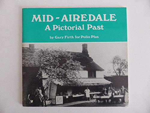 Imagen de archivo de Mid-Airdale A Pictorial Past a la venta por Bemrose Books
