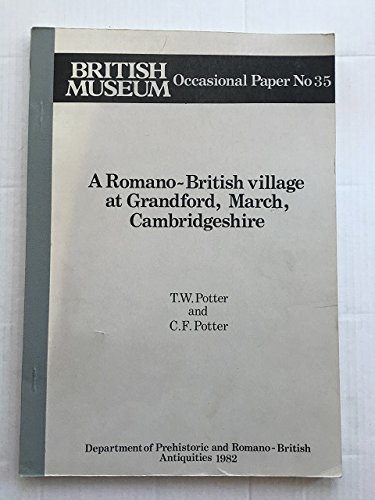 Imagen de archivo de A Romano-British Village at Grandford, March, Cambridgeshire a la venta por St Paul's Bookshop P.B.F.A.