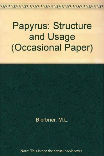 Papyrus: Structure and usage (Occasional paper / British Museum) (9780861590605) by [???]
