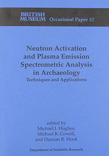 NEUTRON ACTIVATION AND PLASMA EMISSION SPECTROMETRIC ANALYSIS IN ARCHAEOLOGY. TECHNIQUES AND APPL...