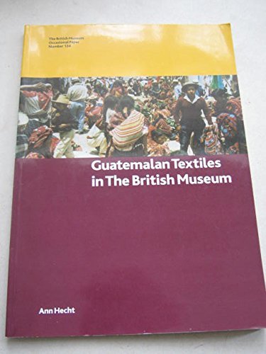 Stock image for Guatemalan Textiles in the British Museum for sale by ThriftBooks-Dallas