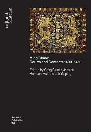 Imagen de archivo de Ming China: Courts and Contacts 1400-1450 a la venta por Revaluation Books