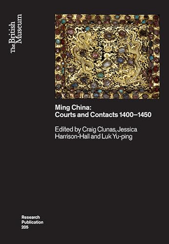 Stock image for Ming China: Courts and Contacts 1400-1450 for sale by Revaluation Books