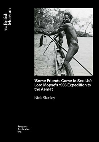 Stock image for 'Some Friends Came to See Us': Lord Moyne's 1936 Expedition to the Asmat (British Museum Research Publications) for sale by Books Unplugged